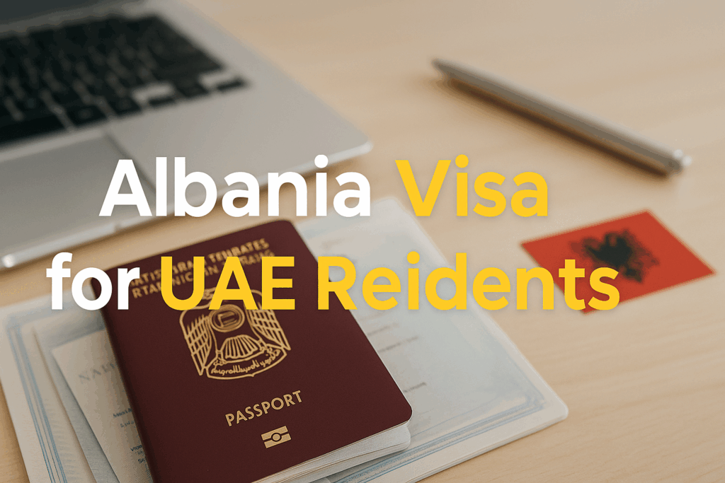 Albania visa for UAE residents application process